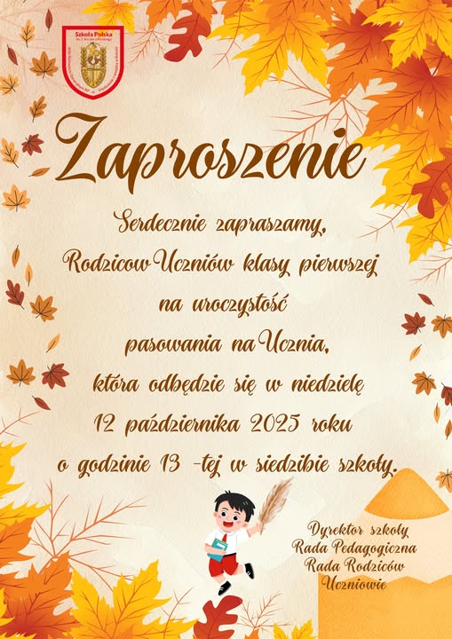 Zaproszenie  dla Rodziców Uczniów klasy pierwszej na uroczystość pasowania na Ucznia.