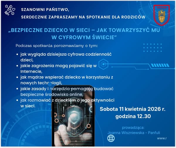 Zaproszenie na spotkanie dla Rodziców pt.: ,,Bezpieczne dziecko w sieci – jak towarzyszyć mu w cyfrowym świecie”